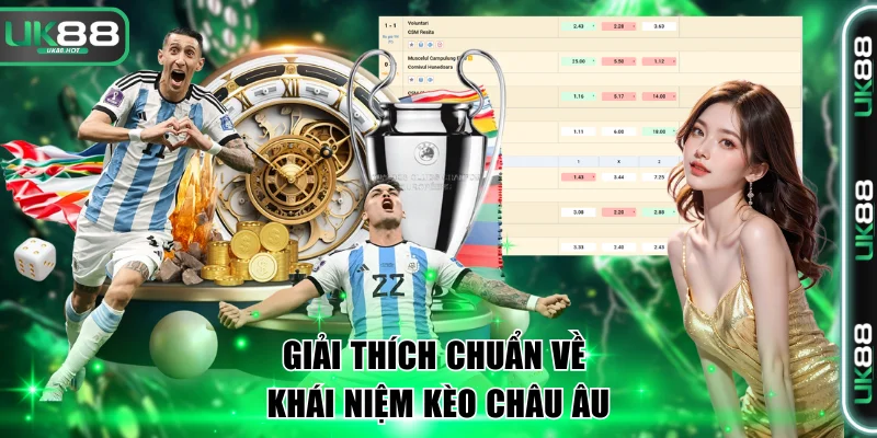 Giải thích chuẩn về khái niệm kèo châu Âu
